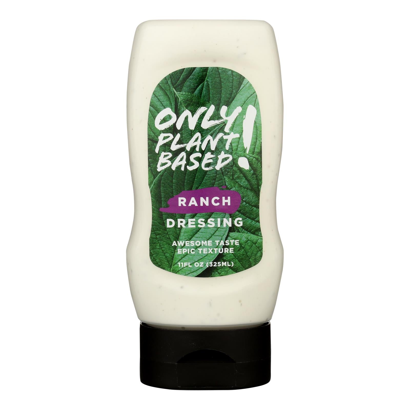 Only Plant Based - Ranch Dressing Plant Base - Case of 8-11 OZ