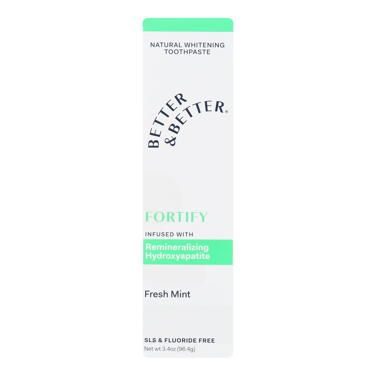 Better & Better - Toothpaste Fortify Fresh Mint - 1 Each-3.4 Fluid Ounces