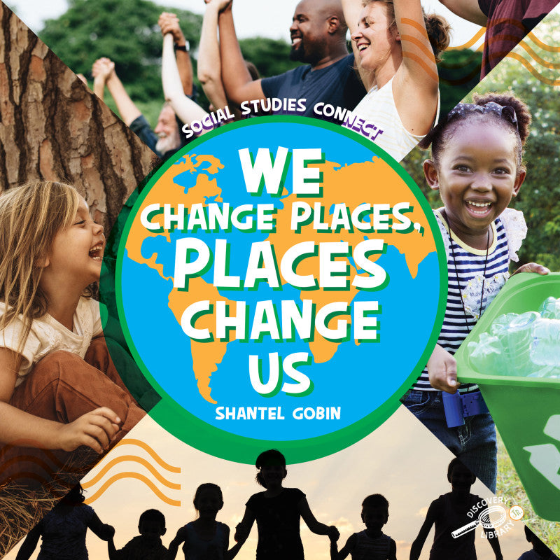 DISCOVERY LIBRARY JR - We Change Places, Places Change Us Hardcover