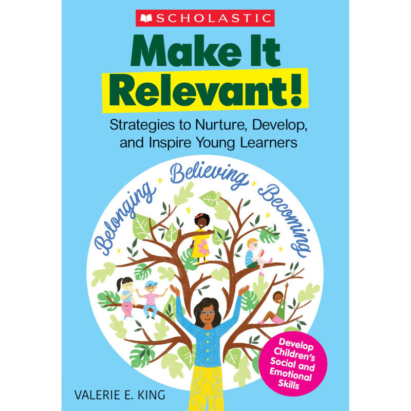 SCHOLASTIC TEACHING SOLUTIONS - Make It Relevant!