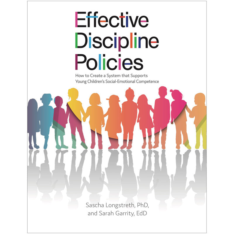 GRYPHON HOUSE - Effective Discipline Policies: How to Create a System that Supports Young Children’s Social-Emotional Competence