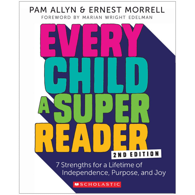 SCHOLASTIC TEACHING SOLUTIONS - Every Child a Super Reader, 2nd Edition